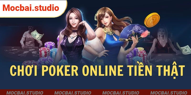 Chơi Poker online tiền thật như thế nào?